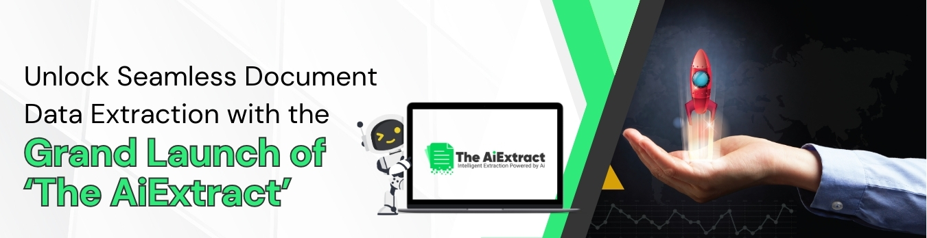 Unlock Seamless Document Data Extraction with the Grand Launch of &lsquo;The AiExtract&rsquo; Banner
